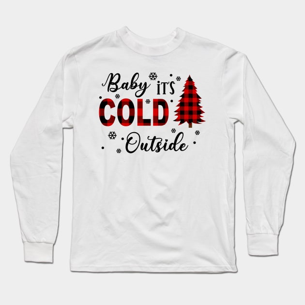 Baby It's Cold Outside Long Sleeve T-Shirt by Satic